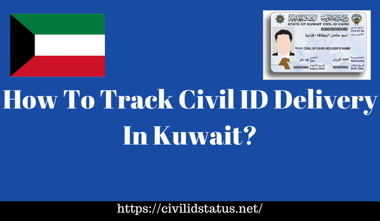 How To Track Civil ID Delivery In Kuwait?