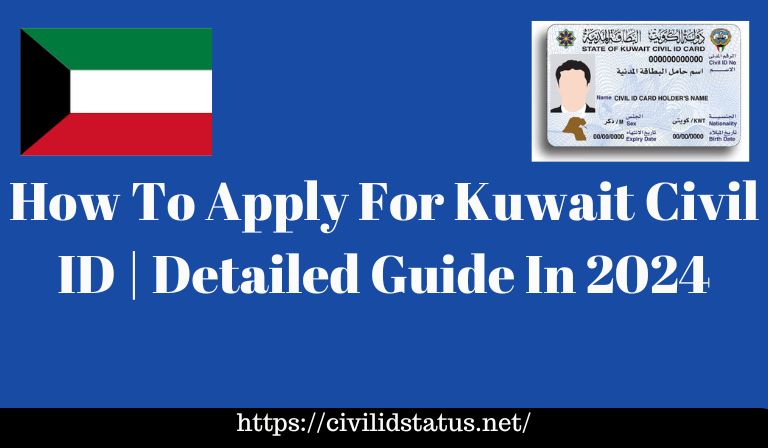 How To Apply For Kuwait Civil ID | Complete Guide In 2024